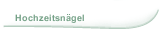 Hochzeitsn&auml;gel